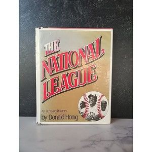 The National League: An Illustrated History by Donald Honig